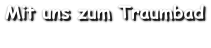 Mit uns zum Traumbad